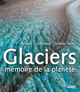 GLACIERS, MEMOIRE DE LA PLANETE